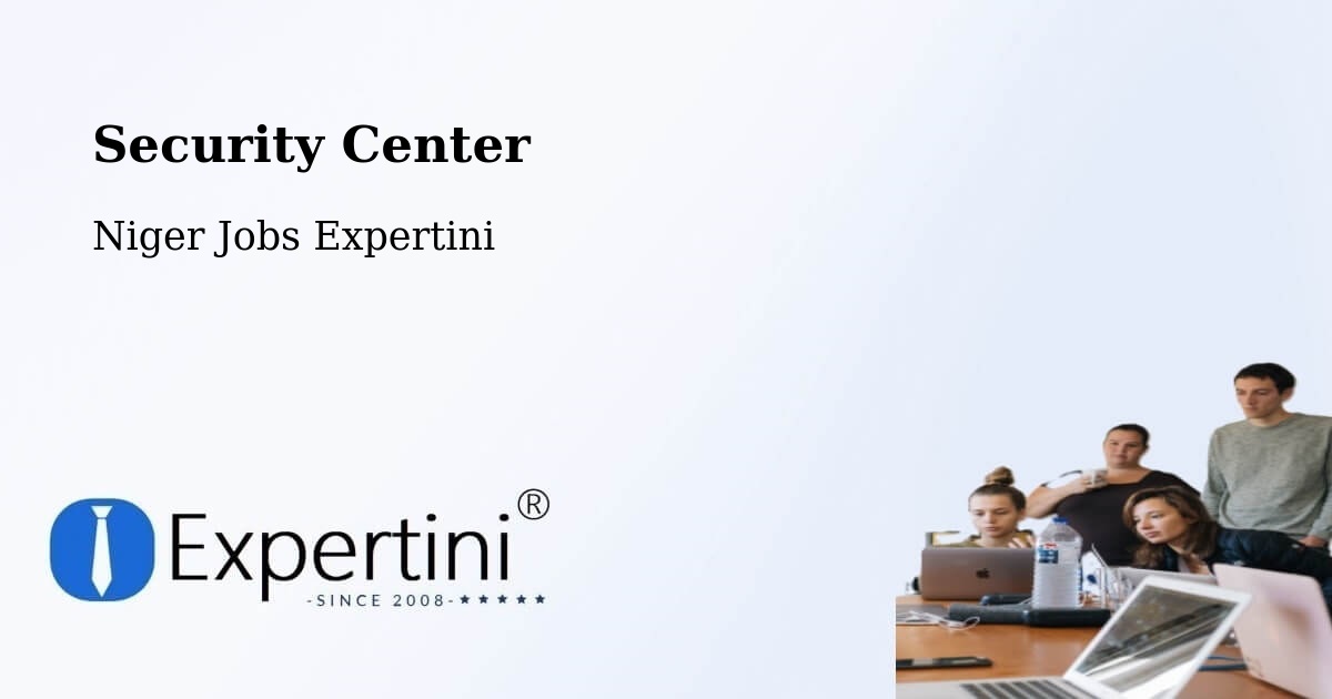 Security & Compliance – Aguié - Niger Jobs Expertini